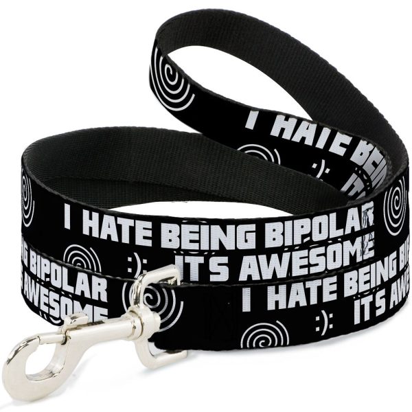 Buckle-Down Dog Leash - I HATE BEING BIPOLAR-IT S AWESOME Black White For Sale